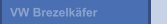 VW Brezelkäfer